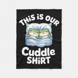 Cute Snuggly Frog Lovers This Is Our Cuddle  Fleece Blanket