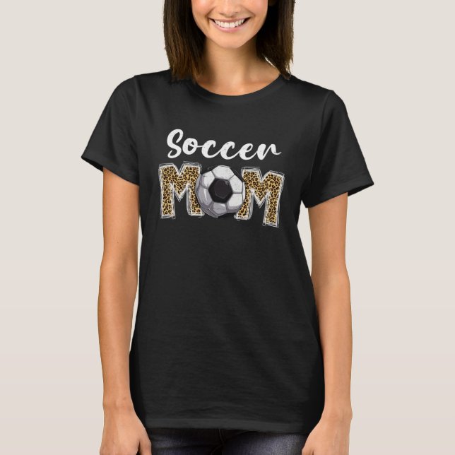 Cute Soccer Mom Leopard Print Mom For Mother s Day T-Shirt (Front)