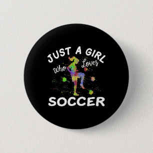 Cute Soccer Shirt For Girls Just A Girl Who Loves 6 Cm Round Badge