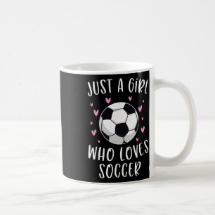 Cute Soccer Shirt For Girls Just A Girl Who Loves Coffee Mug