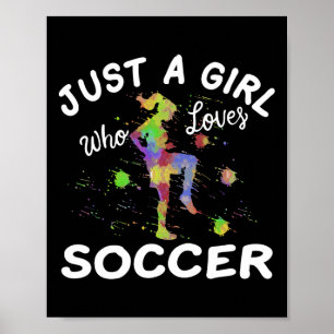 Cute Soccer Shirt For Girls Just A Girl Who Loves Poster