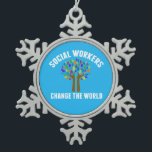 Cute Social Work Quote Snowflake Pewter Christmas Ornament<br><div class="desc">Social Workers Change the World inspirational gift. A cute motivational social work quote written around a beautiful tree of rainbow leaves.</div>