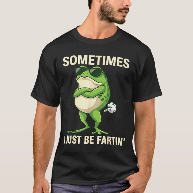 Cute Sometimes Farting Frog Just I T-Shirt (Front)