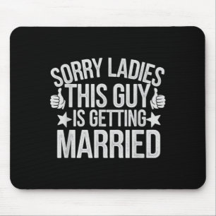 Cute Sorry Ladies Guy Getting Married Bride Mouse Pad