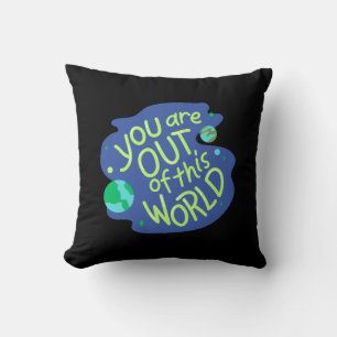 Cute Space Quote "You are out of this world" Cushion