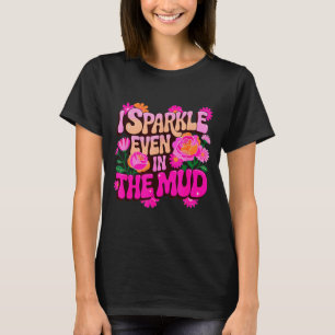 Cute sparkle even in mud run mudder buddies T-Shirt