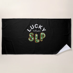 Cute Speech Therapist St. Patrick's Day St. Patty' Beach Towel