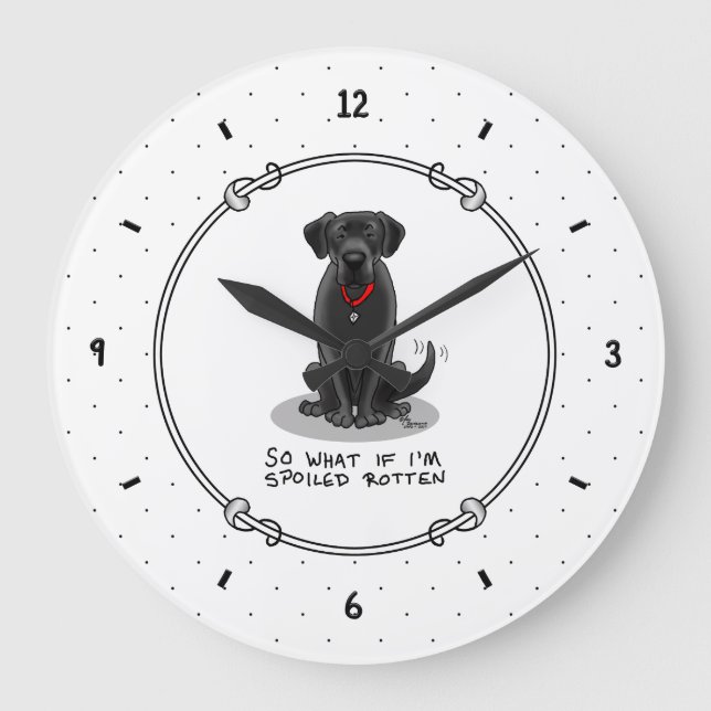 Cute Spoiled Rotten Black Labrador Retriever Dog Large Clock (Front)