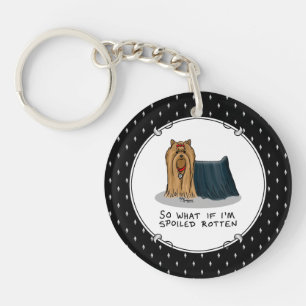 Cute Spoiled Rotten Yorkshire Terrier (Yorkie) Key Ring