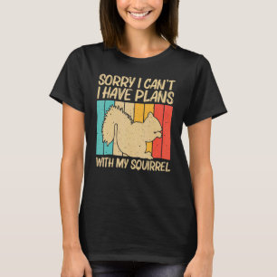 Cute Squirrel For Men Women Squirrel Pet Rodent  6 T-Shirt