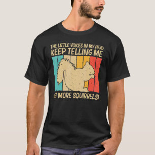 Cute Squirrel For Men Women Squirrel Pet Rodent  7 T-Shirt
