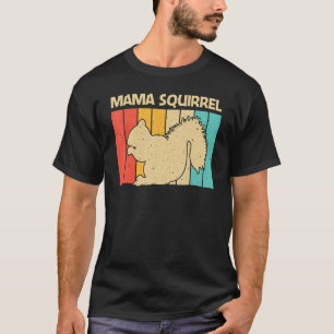 Cute Squirrel For Women Mum Squirrel Pet Rodent T-Shirt