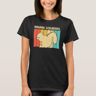 Cute Squirrel For Women Mum Squirrel Pet Rodent T-Shirt
