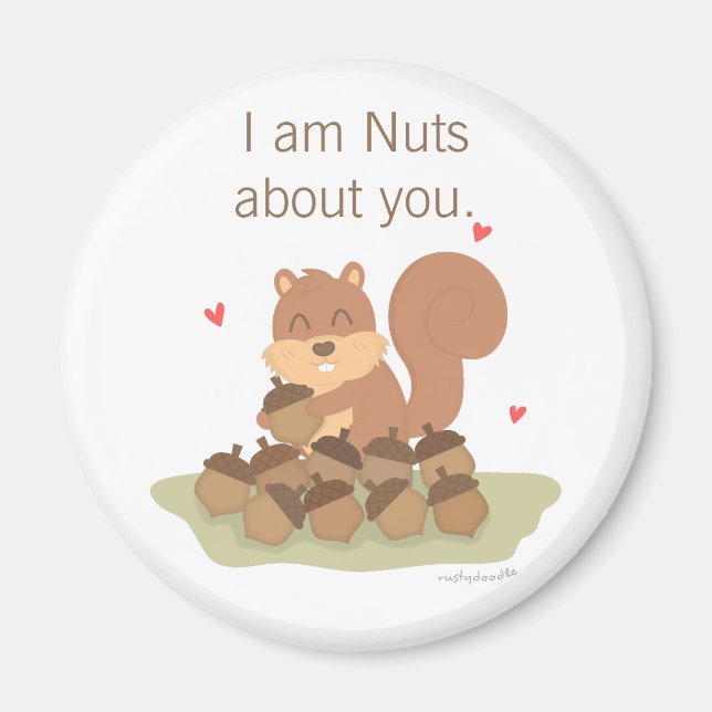 Cute Squirrel I am Nuts About You Cheesy Pun Magnet (Front)