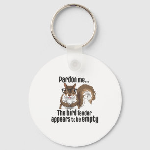 Cute Squirrel Lover Pardon Me The Bird Feeder Is E Key Ring