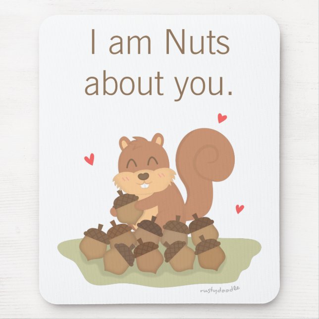 Cute Squirrel Nuts About You Pun Love Humour Mouse Pad (Front)