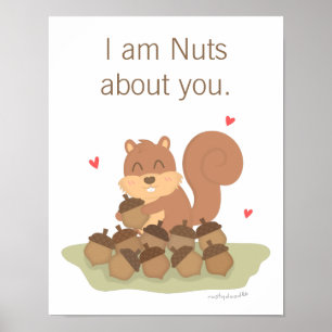 Cute Squirrel Nuts About You Pun Love Humour Poster