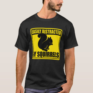 Cute Squirrel Rodent Easily Distracted By Squirre T-Shirt