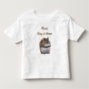 Cute Squirrel Says Stay at Home Toddlers T-Shirt