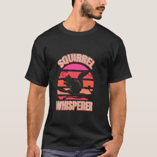 Cute Squirrel Whisperer Design Girl Squirrel Lady T-Shirt