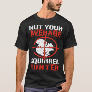 Cute Squirrels Rodent  Nut Your Average Squirrel H T-Shirt