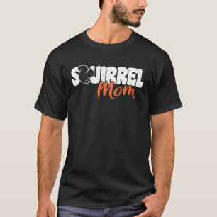 Cute Squirrels Rodent  Squirrel Mum T-Shirt