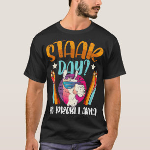 Cute Staar Day No Problem Llama Testing Test Day  T-Shirt