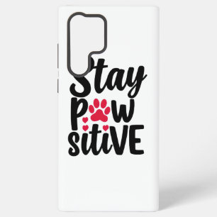 Cute Stay Pawsitive Pet Paw Print Quote Samsung Galaxy Case