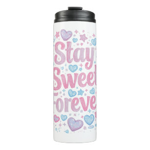 Cute "Stay Sweet Forever" Typography Thermal Tumbler