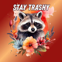 Cute Stay Trashy Racoon Floral