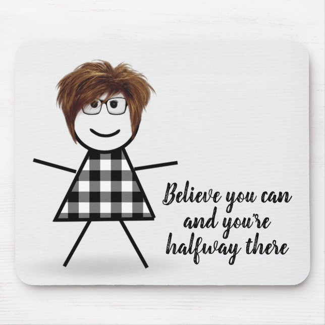 Cute Stick Girl with Hair and Quote Mouse Pad (Front)