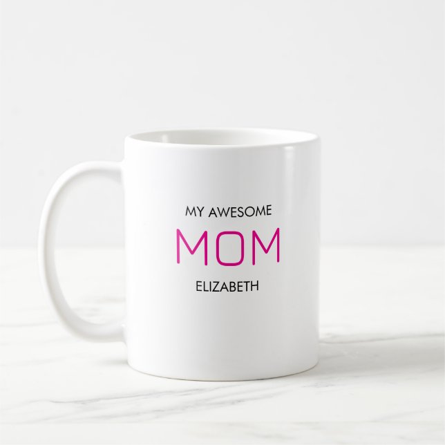 Cute, Stylish and Awesome Mum White Coffee Mug (Left)