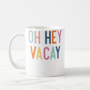 Cute Summer Oh Hey Vacay Vacation Coffee Mug