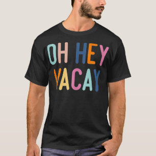 Cute Summer Oh Hey Vacay Vacation Gift T-Shirt