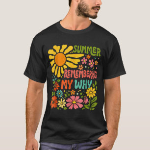 Cute Summer Remembering My Why T-Shirt