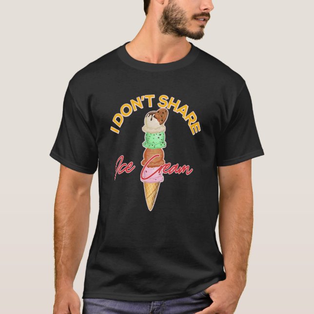 Cute Summer Vacation  I Don't Share Ice Cream T-Shirt (Front)