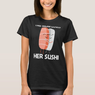 Cute Sushi For Mum Women Japanese Cuisine Food T-Shirt