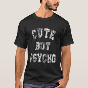 Cute Sweet But Psycho Humour Wife Mum Gag Gift Sar T-Shirt
