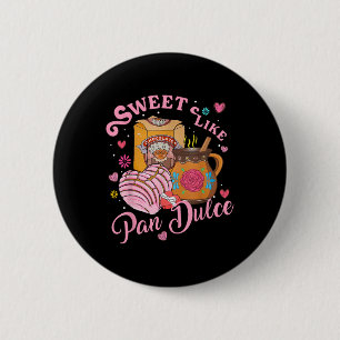 Cute Sweet Like Pan Dulce Spanish Mexican Bread Va 6 Cm Round Badge