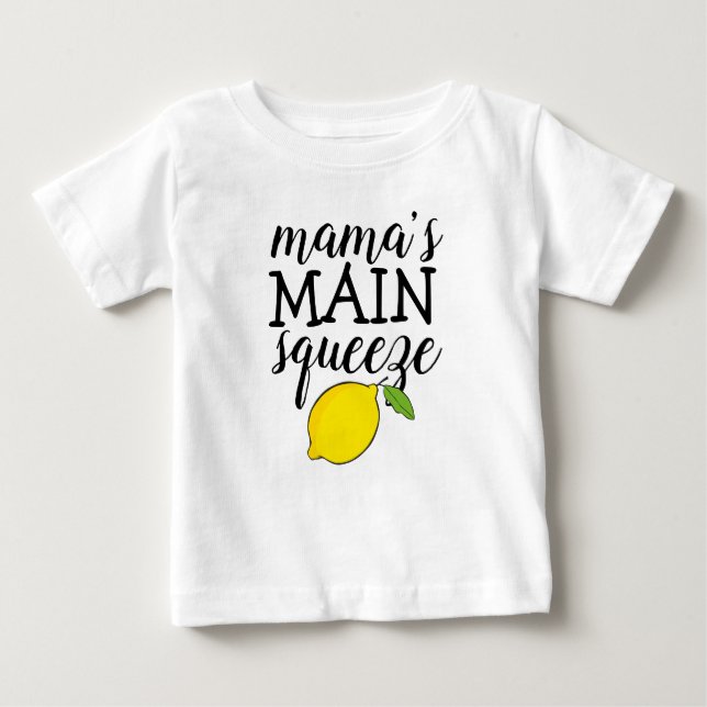 Cute Sweet Phrase | Mama's Main Squeeze Baby T-Shirt (Front)