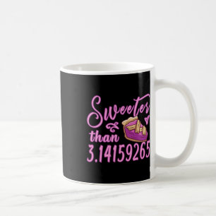 Cute Sweeter Than Pi Day 3.14 Math Teacher Student Coffee Mug