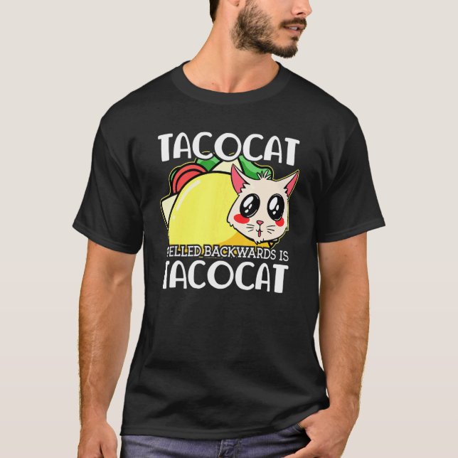 Cute Taco Cat Spelled Backward Is Tacocat Mexican  T-Shirt (Front)