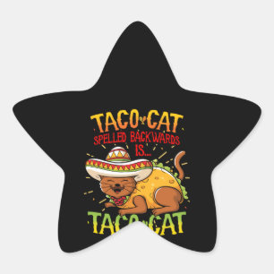 Cute Taco Cat Spelled Backwards Is Taco Cat Funny Star Sticker