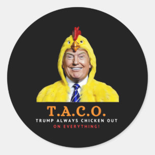 Cute Taco Trump Always Chickens Out Funny Chicken Classic Round Sticker