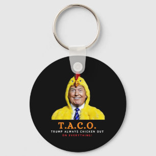 Cute Taco Trump Always Chickens Out Funny Chicken Key Ring