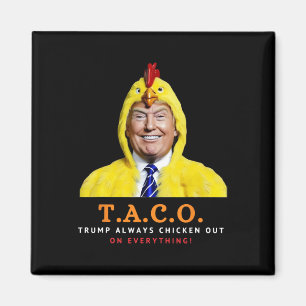 Cute Taco Trump Always Chickens Out Funny Chicken Magnet