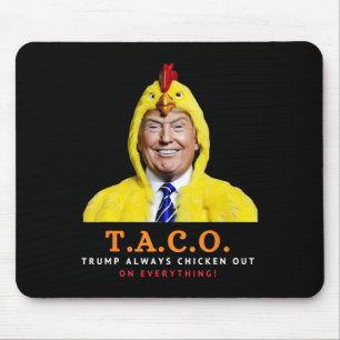 Cute Taco Trump Always Chickens Out Funny Chicken  Mouse Pad