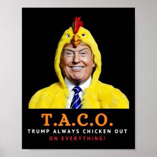 Cute Taco Trump Always Chickens Out Funny Chicken Poster
