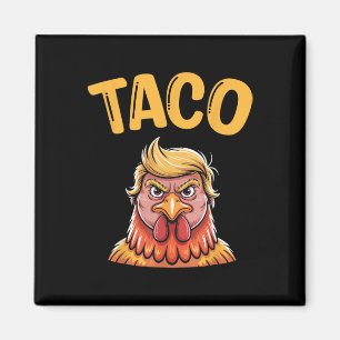Cute Taco Trump Always Chickens Out Funny Let's Go Magnet