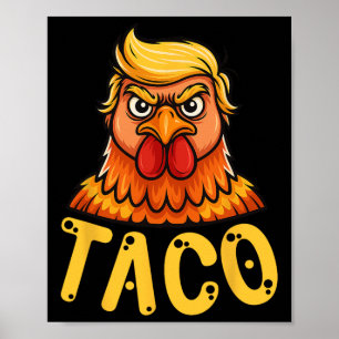 Cute Taco Trump Always Chickens Out Funny Let's Go Poster